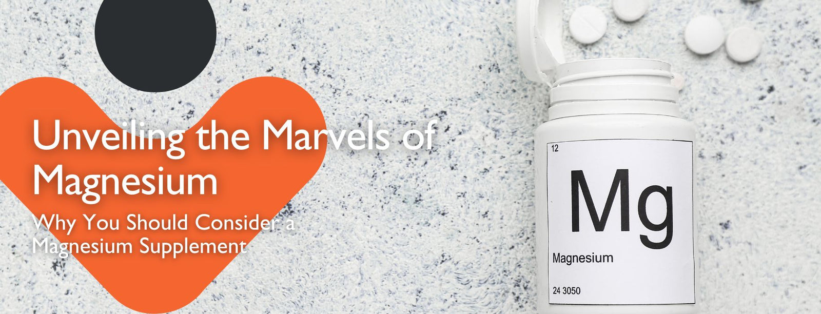 Unveiling the Marvels of Magnesium | Why You Should Consider a Magnesium Supplement