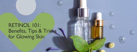 retinol-101-benefits-tips-and-tricks-for-glowing-skin